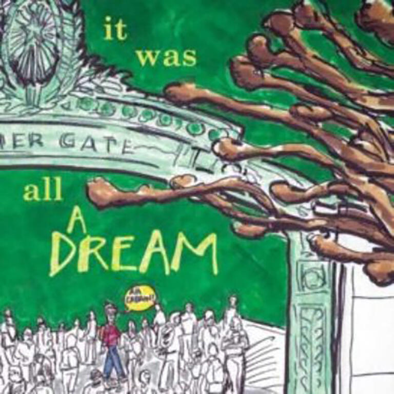 Illustration of Sather Gate with words "all a dream"